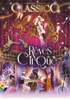 Le Cirque Classico dans Rêves de Cirque - Chapiteau du Cirque Théâtre Classico