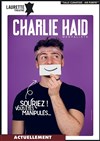 Charlie Haid dans Souriez ! Vous êtes manipulés... - Laurette Théâtre Lyon