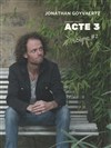 Jonathan Goyvaertz : Acte 3 - Les Rendez-vous d'ailleurs