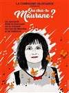 Qui étais tu Maurane ? - Théâtre du Cyclope