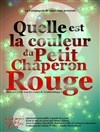 Quelle est la couleur du Petit Chaperon Rouge ? - Espace Beaujon