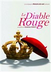 Le Diable Rouge - Le Rail Théâtre