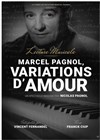 Pagnol, variations d'amour - L'Artéa