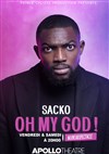 Sacko dans Oh my god ! - Apollo Théâtre - Salle Apollo 90 