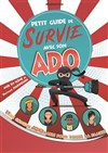 Petit guide de survie avec son ado - La Comédie d'Aix