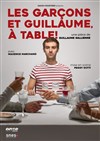 Les garçons et Guillaume, à table ! - Théâtre de Poche Graslin