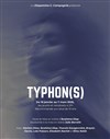 Typhon(s) - Théâtre La Croisée des Chemins - Salle Paris-Belleville