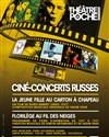 Ciné-concert russe - La jeune fille au carton à chapeau - Le Théâtre de Poche Montparnasse - Le Petit Poche