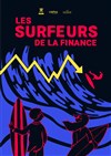 Les Surfeurs de la finance - La Cité de l'Économie 