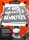 À nos humanités révoltées - La Cité Fertile