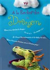 A la recherche du Dragon - L'Archange Théâtre