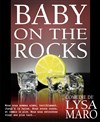 Baby on the Rocks - Théâtre Les Etoiles