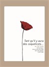 Tant qu'il y aura des coquelicots - Péniche Théâtre Story-Boat