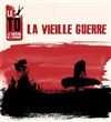 La Vieille Guerre - Théâtre de l'Opprimé