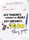 Les parents viennent de Mars, les enfants du McDo : chez Papa - La Comédie d'Aix