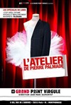 L'Atelier Pierre Palmade - Le Grand Point Virgule - Salle Majuscule