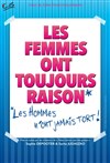 Les femmes ont toujours raison, les hommes n'ont jamais tort ! - Théâtre Jean Richard