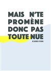 Mais n'te promène donc pas toute nue - La Petite Croisée des Chemins