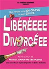 Libéréeee Divorcéee - Comédie de Besançon