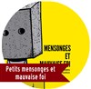 Petits mensonges et mauvaise foi - TNT - Terrain Neutre Théâtre 