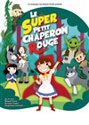 Le super petit chaperon rouge - Coul'Théâtre