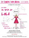 La voilà la voix de Lola ! - La Comédie Saint Michel - petite salle 