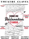 Comme une déclaration d'amour - Théâtre Clavel