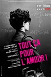 Tout ça pour l'amour - Grand Carré