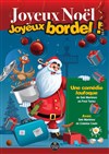 Joyeux Noël ! Joyeux bordel ! - La Fonderie