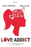 Love Addict - Théâtre à l'Ouest de Lyon