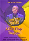 Vincent Dusso dans Allez Hop ! Dégagé ! - La Basse Cour