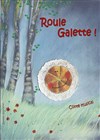 Roule Galette - Théâtre Essaion