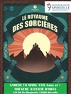 Le Royaume des Sorcières - Théâtre Atelier des Arts