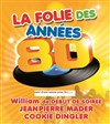 La folie des années 80 - Théatre Molière