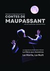 La mère aux monstres et autres contes de Maupassant - Salle Louis Renard