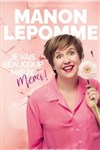 Manon Lepomme dans Je vais beaucoup mieux merci ! - Théâtre à l'Ouest Auray