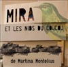 Mira et les nids du coucou - Théâtre Eurydice