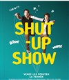 Shut up show - Le Rideau Rouge