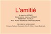 L'Amitié - Théâtre du Nord Ouest