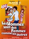 Les hommes sont des femmes comme les autres - Alambic Comédie