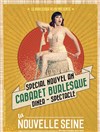 Le Cabaret Burlesque - La Nouvelle Seine