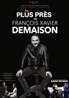 Au plus près de François Xavier Demaison - Le Pont de Singe