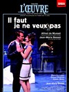 Il faut je ne veux pas - Théâtre de l'Oeuvre