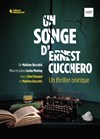 Un Songe d'Ernest Cucchero - Théâtre des Corps Saints