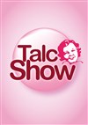 Talc Show - Espace Gerson