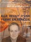 Elle rêvait d'une ferme en Afrique - Théâtre Essaion