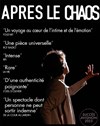 Après le chaos - Théâtre des Corps Saints