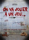 On va jouer à un jeu... - Théâtre des Grands Enfants 