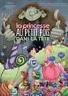 La princesse au petit pois... dans la tête ! - Théâtre Le Bout