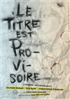 Le Titre est Provisoire - Studio Hebertot